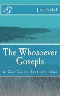 bokomslag The Whosoever Gosepls: A One Voice Edition: Luke