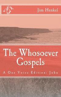bokomslag The Whosoever Gospels: A One Voice Edition: John