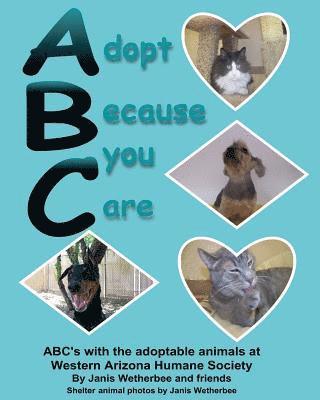 bokomslag Adopt Because you Care: ABC's with shelter pets.