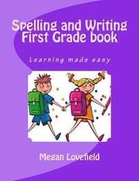 bokomslag Spelling and Writing First Grade book: Learning made easy