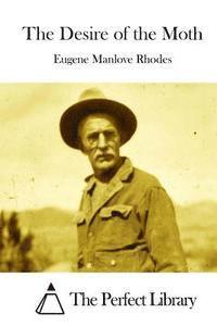 Eugene Manlove Rhodes, The Perfect Library - The Desire of the Moth, Häftad