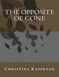 The Opposite of Gone 1