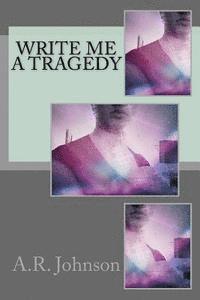 bokomslag Write Me a Tragedy