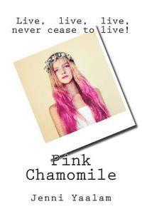 bokomslag Pink Chamomile: 90 days towards realization, acceptance and healing