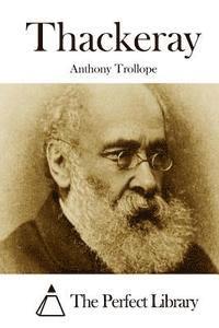 Anthony Trollope, The Perfect Library - Thackeray, Häftad