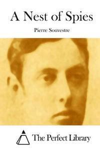 Pierre Souvestre, The Perfect Library - A Nest of Spies, Häftad