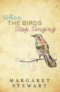 bokomslag When The Birds Stop Singing