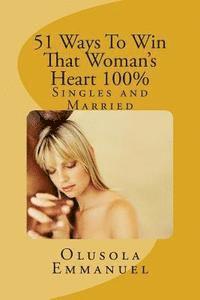 51 Ways to Win That Woman's Heart 100% 1