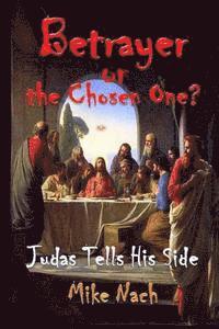 bokomslag Betrayer or the Chosen One?: Judas Tells His Side