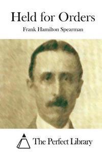 Frank Hamilton Spearman, The Perfect Library - Held for Orders, Häftad