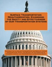 bokomslag Surface Transportation Reauthorization: Examining the Safety and Effectiveness of Our Transportation Systems