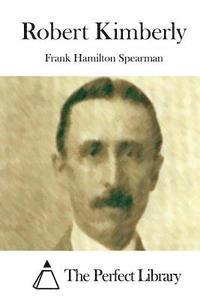 Frank Hamilton Spearman, The Perfect Library - Robert Kimberly, Häftad