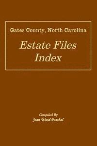 bokomslag Gates County, North Carolina Estate Files Index