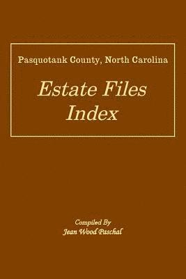 bokomslag Pasquotank County, North Carolina Estate Files Index