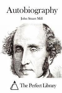 John Stuart Mill, The Perfect Library - Autobiography, Häftad