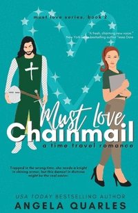 bokomslag Must Love Chainmail: A Time Travel Romance