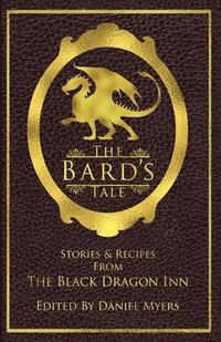 bokomslag The Bard's Tale: Stories and Recipes from the Black Dragon Inn