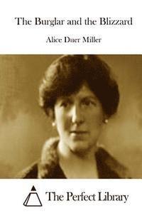Alice Duer Miller, The Perfect Library - The Burglar and the Blizzard, Häftad