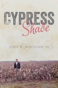 bokomslag Cypress Shade: A True Crime FBI Memoir