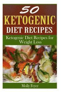 50 Ketogenic Diet Recipes: Ketogenic Diet Recipes for Weight Loss 1