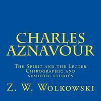 bokomslag Charles Aznavour: The Spirit and the Letter - Chirographic and semiotic studies