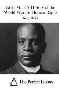 Kelly Miller's History of the World War for Human Rights 1