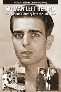 Ricki Drummond Morris, Jeffrey Drummond - No Man Left Behind: One Marine's Journey Into the Unknown, Häftad