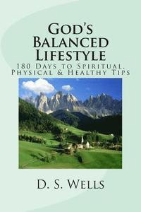 bokomslag God's Balanced Lifestyle: 180 Days to Spiritual, Physical & Healthy Tips