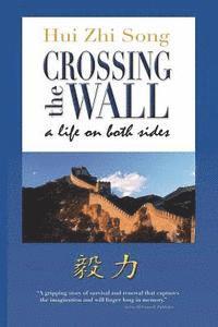 Hui Zhi Song - Crossing The Wall - A Life On Both Sides, Häftad