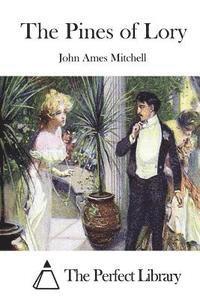 John Ames Mitchell, The Perfect Library - The Pines of Lory, Häftad