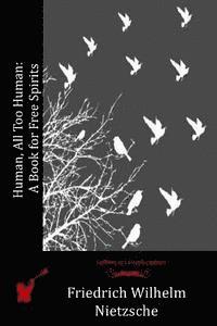 bokomslag Human, All Too Human: A Book for Free Spirits