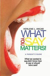 What You Say Matters 1