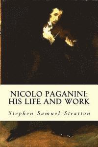 Stephen Samuel Stratton - Nicolo Paganini: His Life and Work, Häftad