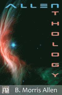 B. Morris Allen - Allenthology: Volume I, Häftad