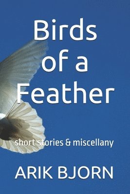 bokomslag Birds of a Feather: short stories & miscellany