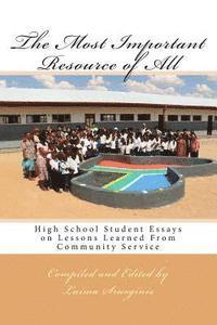 The Most Important Resource of All: High School Student Essays on Lessons Learned From Community Service 1
