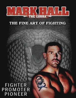 Mark Hall The Cobra: The Fine Art of Fighting 1