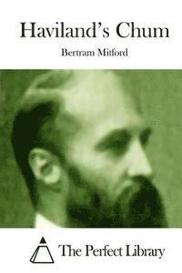 Bertram Mitford, The Perfect Library - Haviland's Chum, Häftad