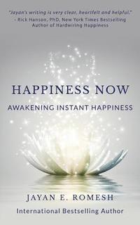 bokomslag Happiness Now: Awakening Instant Happiness