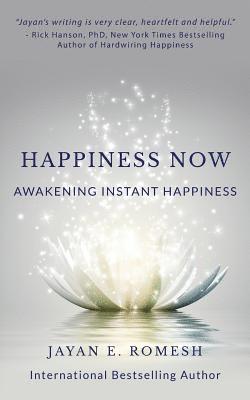 Happiness Now: Awakening Instant Happiness 1