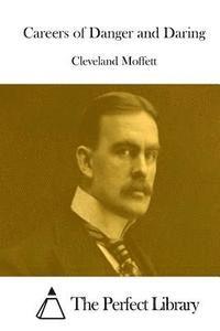Cleveland Moffett, The Perfect Library - Careers of Danger and Daring, Häftad