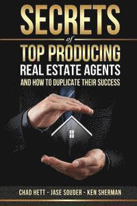 bokomslag Secrets Of Top Producing Real Estate Agents: ...and how to duplicate their success.