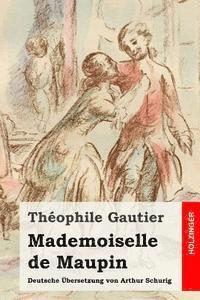 Mademoiselle de Maupin: Deutsche Übersetzung von Arthur Schurig 1