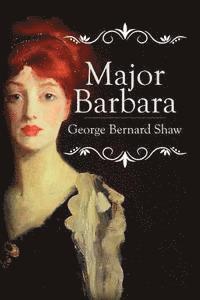 George Bernard Shaw - Major Barbara, Häftad