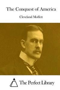 Cleveland Moffett, The Perfect Library - The Conquest of America, Häftad