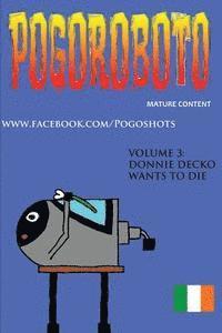 bokomslag Pogoroboto: Donnie Decko Wants to Die