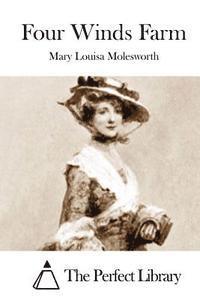 Mary Louisa Molesworth, The Perfect Library - Four Winds Farm, Häftad