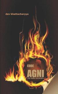 bokomslag Code AGNI: Rig Veda Excerpts