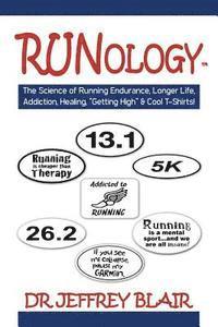bokomslag Runology: The Science of Running Endurance, Longer Life, Addiction, Healing, "Getting High" & Cool T-Shirts!