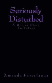 bokomslag Seriously Disturbed: A Horror Story Anthology